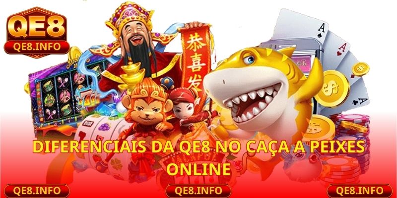 Diferenciais da QE8 no Caça a Peixes Online