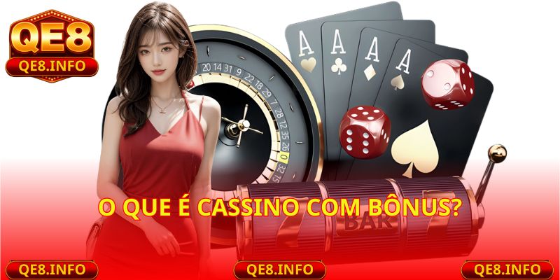 O que é Cassino com Bônus?