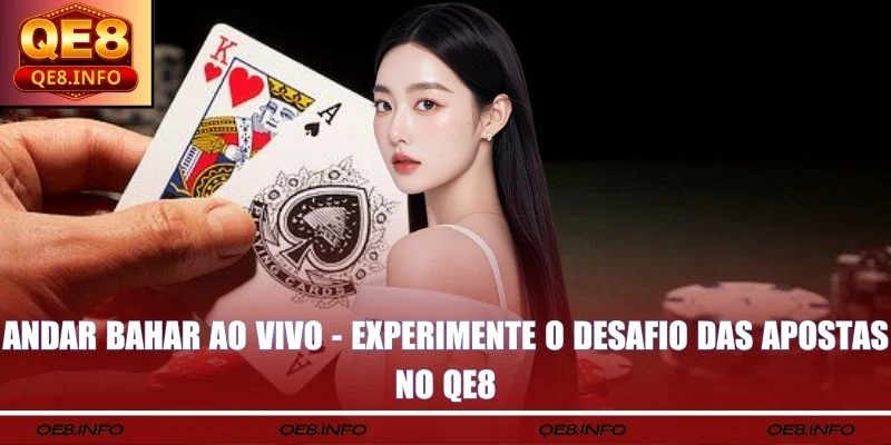 Andar Bahar Ao Vivo - Vivencie O Desafio De Apostar No QE8