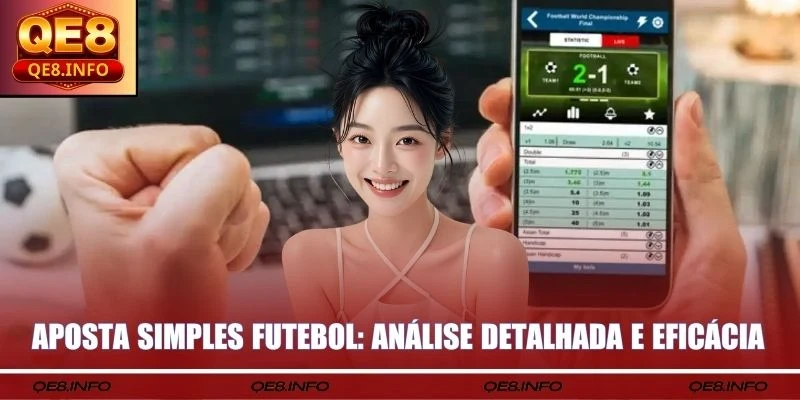 Aposta Simples Futebol: Análise Detalhada E Eficácia