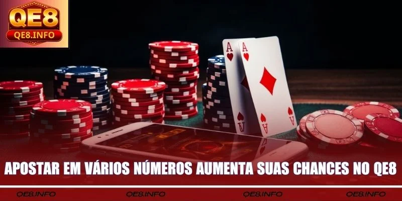 Apostar em vários números aumenta suas chances no QE8