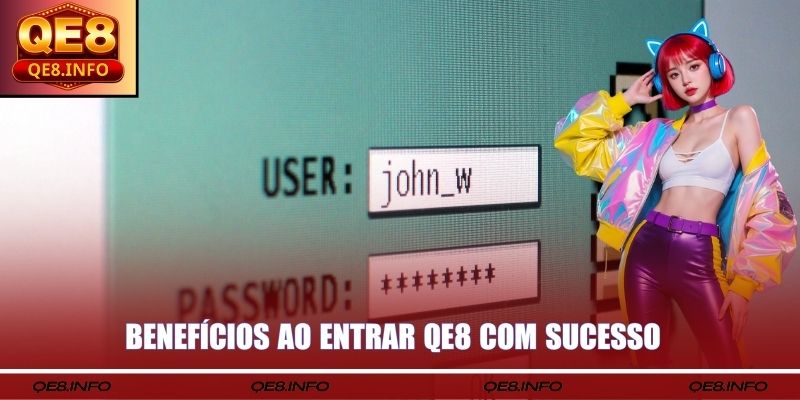 Benefícios Ao Entrar QE8 Com Sucesso