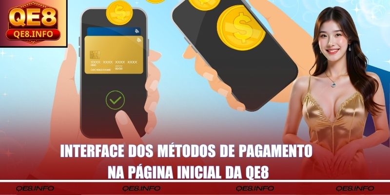 Interface dos métodos de pagamento na página inicial da QE8