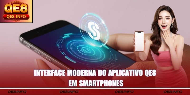 Interface moderna do aplicativo QE8 em smartphones