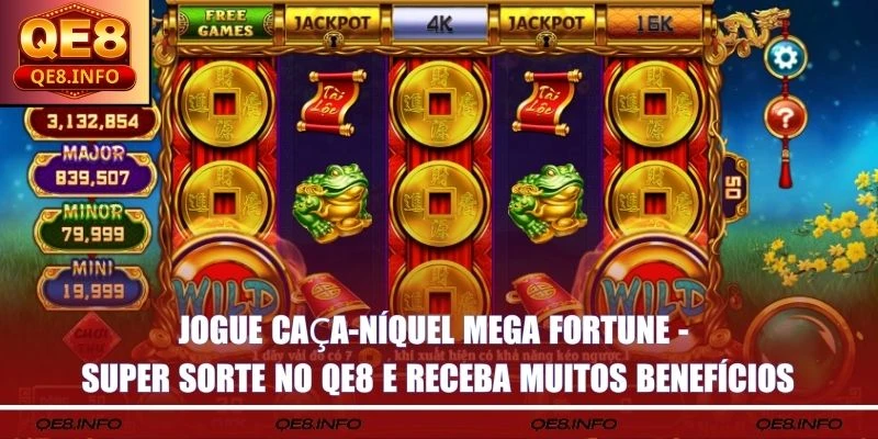 Jogue Caça-Níquel Mega Fortune - Super Sorte no QE8 e receba muitos benefícios